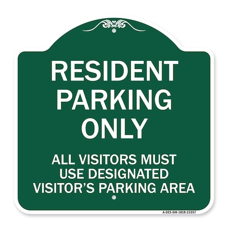Signmission Parking Resident Parking Only All Visitors Must Use Designated Visitors Parking Area, GW-1818-23357 A-DES-GW-1818-23357